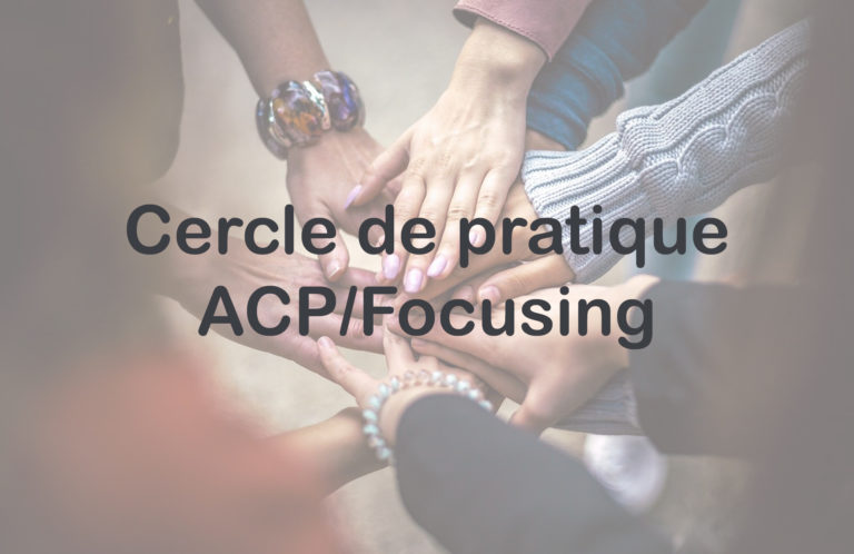 Cercle de parole et de pratique ACP Focusing 